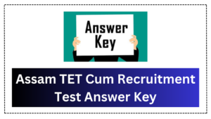 Assam TET Cum Recruitment Test Answer Key